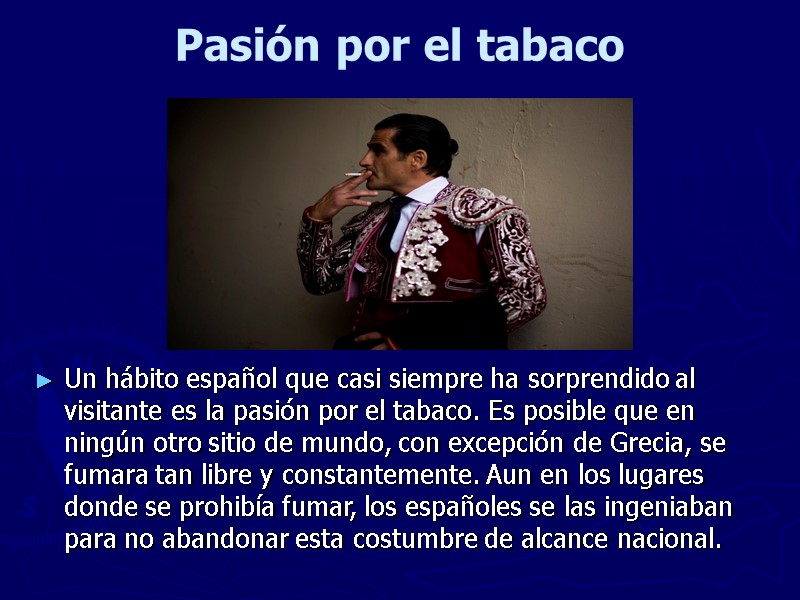 Pasión por el tabaco  Un hábito español que casi siempre ha sorprendido al